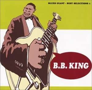 Blues Giant -best Selection 1 - B.b.king - Musiikki - P-VINE - 4995879082072 - keskiviikko 22. elokuuta 2001