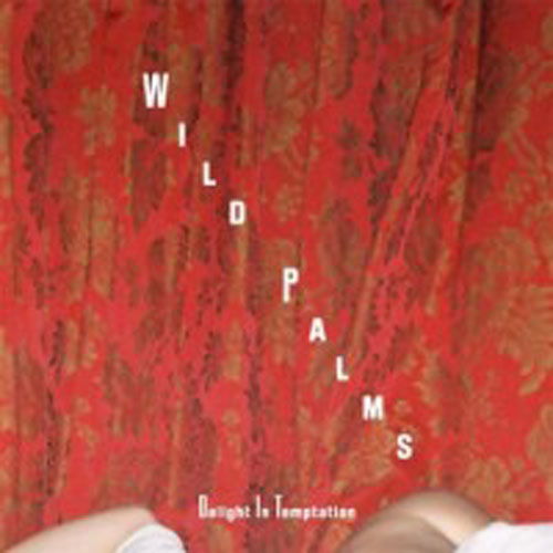 Cover for Wild Palms · Delight In Temptation (7&quot;) (2011)