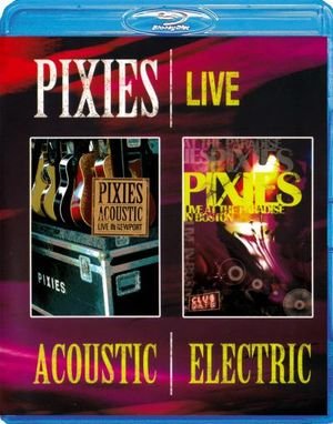 Live Acoustic / Electric - Pixies - Film - KALEIDOSCOPE - 5021456187072 - 8. maj 2012