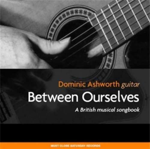 Cover for Dominic Ashworth · Between Ourselves: Brit Musica (CD) (2005)