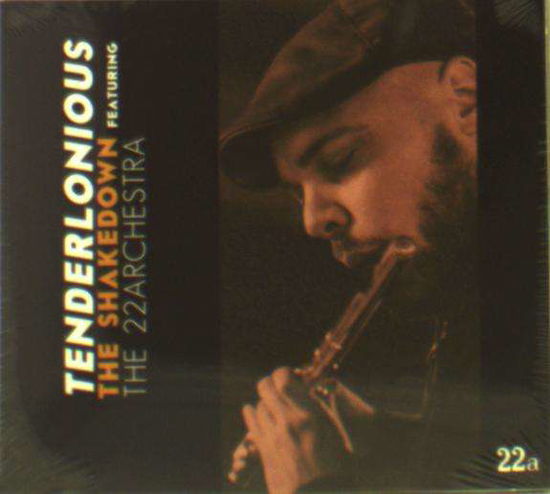 Tenderlonious · The Shakedown Feat. The 22Archestra (CD) (2018)