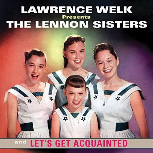 Cover for Lennon Sisters · Lawrence Welk Presents The Lennon Sisters  Lets Get Acquainted (CD) (2017)