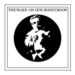 Cover for Wake · On Our Honeymoon (white) (LP) [Coloured edition] (2022)