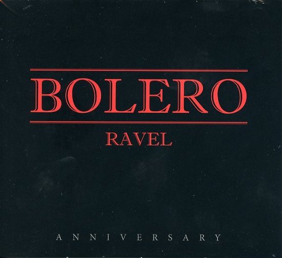Bolero Anniversary - Ravel - Musik - SAIM - 8032484080072 - 9 september 2014