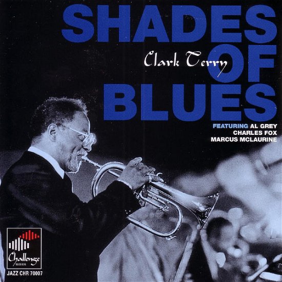 Shades Of Blues - Clark Terry - Musik - CHALLENGE - 8712604700072 - 28. juni 1994