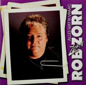 Cover for Rob Zorn · Alles Wat Ik Vraag (CD) (2009)