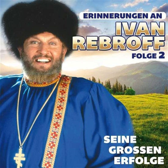 Cover for Ivan Rebroff · Seine Groben Erfolge -Folge 2 (CD) (2019)