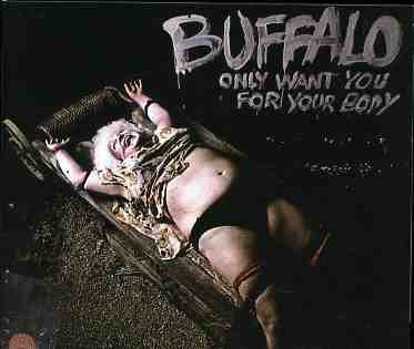 Cover for Buffalo · Only Want You For Your .. (CD) (2005)