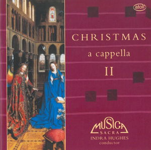 Cover for Hughes,Indra / Musica Sacra · Christmas a Cappella II *s* (CD) (2014)