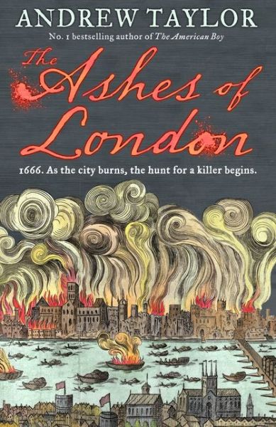 The Ashes of London - Andrew Taylor - Książki - HarperCollins UK - 9780008119072 - 7 kwietnia 2016