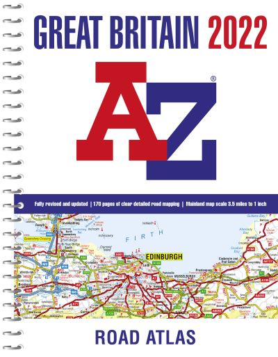 Great Britain A-Z Road Atlas 2022 (A4 Spiral) - A-Z maps - Kirjat - HarperCollins Publishers - 9780008445072 - keskiviikko 1. syyskuuta 2021