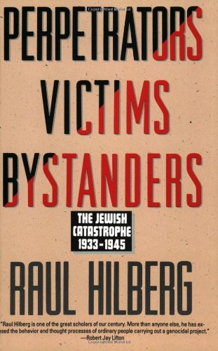 Cover for Raul Hilberg · Perpetrators Victims Bystanders: The Jewish Catastrophe 1933-1945 (Paperback Book) [1st edition] (1993)