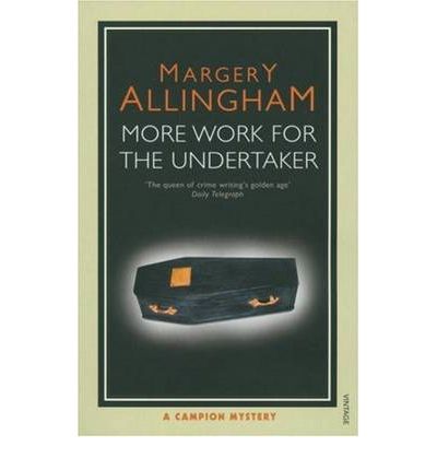 More Work for the Undertaker - Margery Allingham - Bøger - Vintage Publishing - 9780099506072 - 1. marts 2007