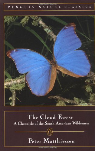 Cover for Peter Matthiessen · The Cloud Forest: A Chronicle of the South American Wilderness - Penguin nature classics (Paperback Bog) (1987)