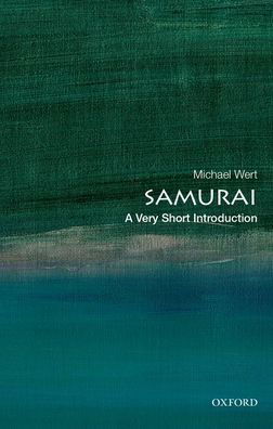 Cover for Wert, Michael (, Associate Professor of East Asian History at Marquette University) · Samurai: A Very Short Introduction - Very Short Introductions (Paperback Book) (2021)