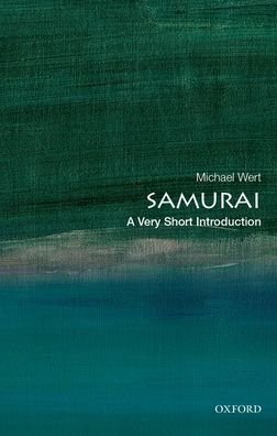 Cover for Wert, Michael (, Associate Professor of East Asian History at Marquette University) · Samurai: A Very Short Introduction - Very Short Introduction (Paperback Bog) (2021)