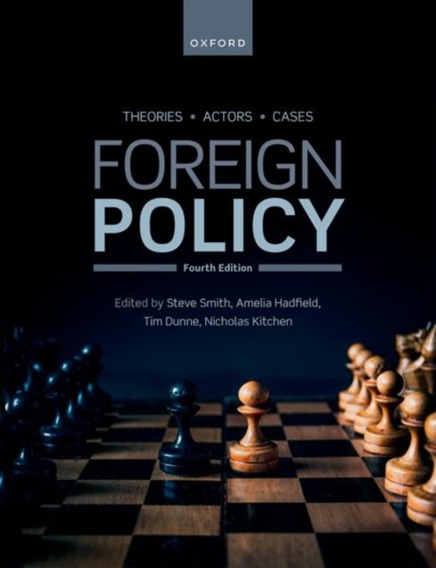 Smith, Sir Steve (UK Government's International Education Champion) · Foreign Policy: Theories, Actors, Cases (Taschenbuch) [4 Revised edition] (2024)