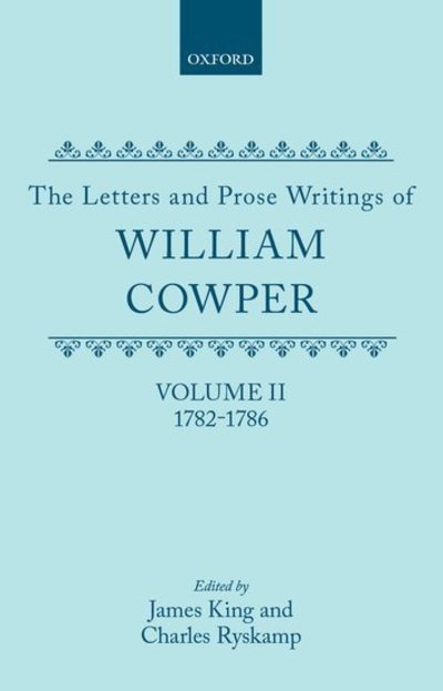 Cover for William Cowper · The Letters and Prose Writings: II: Letters 1782-1786 - The Letters and Prose Writings (Innbunden bok) (1981)