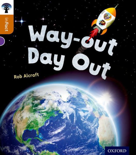 Cover for Rob Alcraft · Oxford Reading Tree inFact: Level 8: Way-out Day Out - Oxford Reading Tree inFact (Pocketbok) (2014)