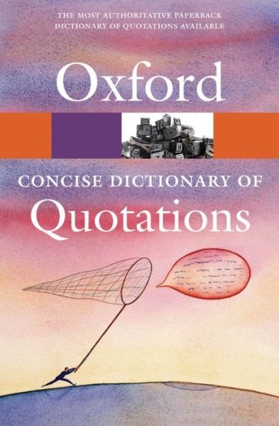 Cover for Ratcliffe, Susan (Ed) · Concise Oxford Dictionary of Quotations - Oxford Quick Reference (Pocketbok) [6 Revised edition] (2011)