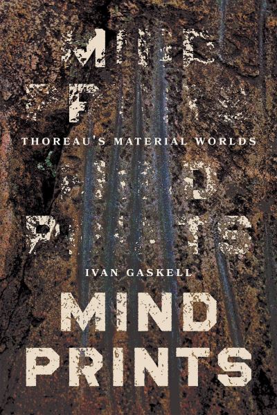 Ivan Gaskell · Mindprints: Thoreau's Material Worlds (Hardcover Book) (2024)