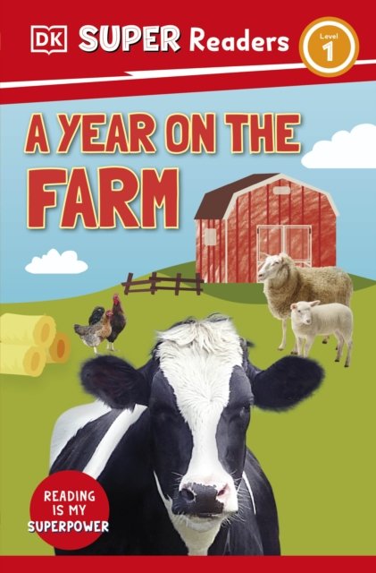 DK Super Readers Level 1 A Year on the Farm - DK Super Readers - Dk - Books - Dorling Kindersley Ltd - 9780241602072 - July 6, 2023