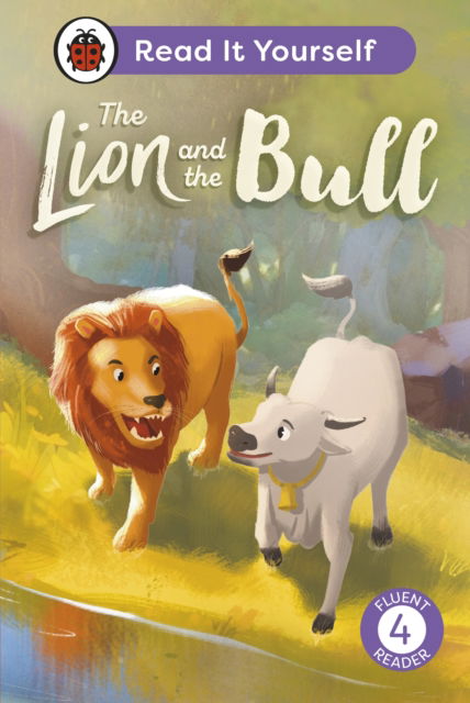 Cover for Ladybird · The Lion and the Bull:  Read It Yourself - Level 4 Fluent Reader - Read It Yourself (Hardcover bog) (2025)