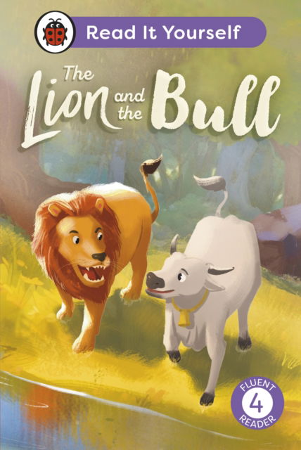 The Lion and the Bull: Read It Yourself - Level 4 Fluent Reader - Read It Yourself - Ladybird - Bücher - Penguin Random House Children's UK - 9780241673072 - 27. Februar 2025