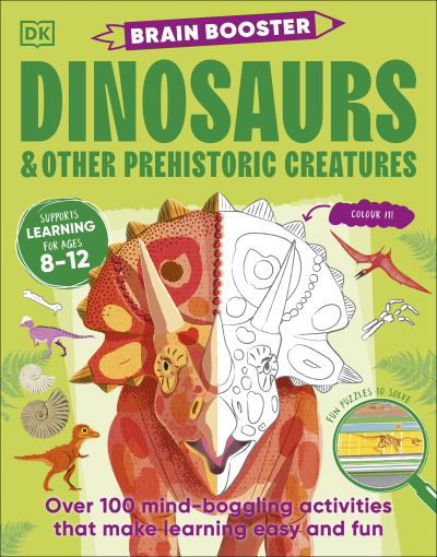 Dk · Brain Booster Dinosaurs and Other Prehistoric Creatures: Over 100 Mind-Boggling Activities that Make Learning Easy and Fun - Brain Booster (Paperback Book) (2024)