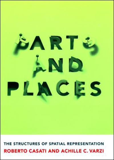 Cover for Roberto Casati · Parts and Places The Structures of Spatial Representation (Pocketbok) (2003)