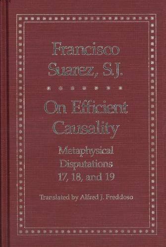 Cover for Francisco Suarez · On Efficient Causality: Metaphysical Disputations 17, 18, and 19 - Yale Library of Medieval Philosophy Series (Gebundenes Buch) (1994)