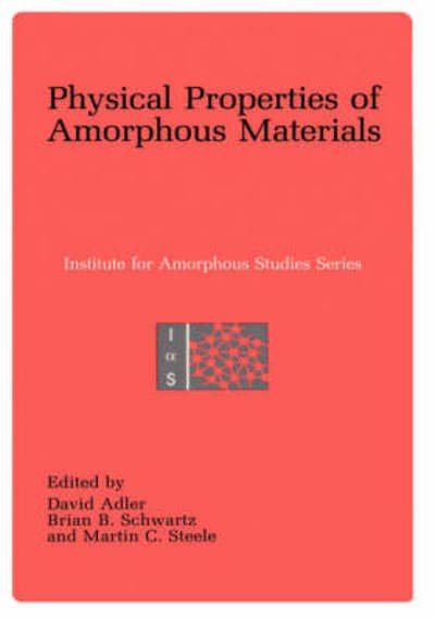Cover for Adler David · Physical Properties of Amorphous Materials - Institute for Amorphous Studies Series (Innbunden bok) [1985 edition] (1985)