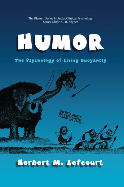 Cover for Herbert M. Lefcourt · Humor: The Psychology of Living Buoyantly - The Springer Series in Social Clinical Psychology (Hardcover Book) (2001)