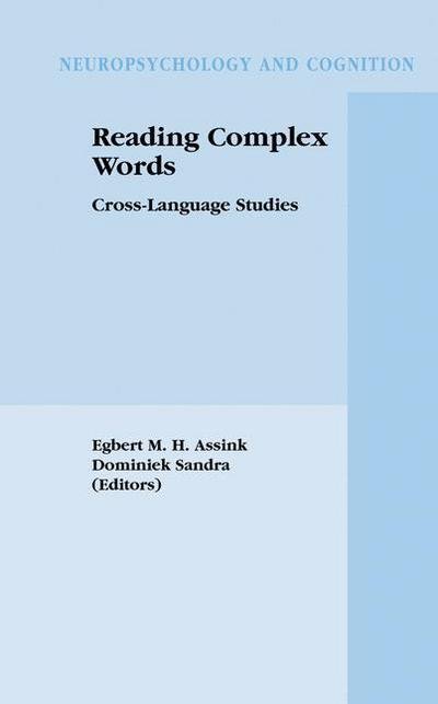 Cover for Egbert M H Assink · Reading Complex Words: Cross-Language Studies - Neuropsychology and Cognition (Innbunden bok) [2003 edition] (2003)