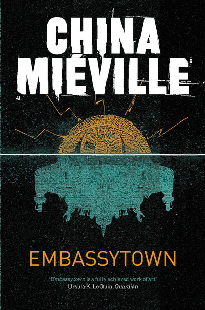 Embassytown - China Mieville - Bücher - Pan Macmillan - 9780330533072 - 5. Januar 2012