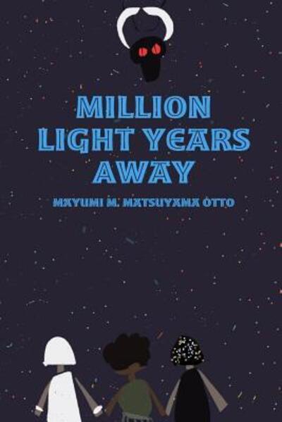 Cover for Mayumi M. Matsuyama Otto · Million Light Years Away (Paperback Book) (2019)