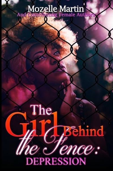 Cover for Mozelle Martin · Girl Behind the Fence : Depression (Paperback Book) (2019)