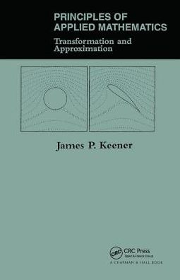 Cover for James P. Keener · Principles Of Applied Mathematics: Transformation And Approximation (Hardcover Book) (2019)