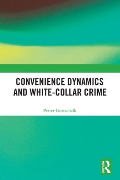 Cover for Petter Gottschalk · Convenience Dynamics and White-Collar Crime (Taschenbuch) (2022)