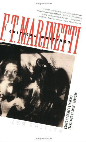 Critical Writings: New Edition - Filippo Tommaso Marinetti - Kirjat - Farrar, Straus and Giroux - 9780374531072 - tiistai 8. tammikuuta 2008