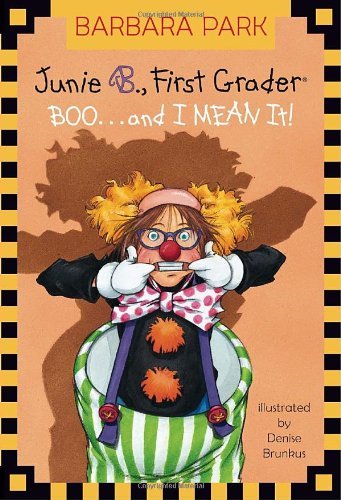 Cover for Barbara Park · Junie B., First Grader: Boo...and I Mean It! (Junie B. Jones, No. 24) (Paperback Book) [Reprint edition] (2005)