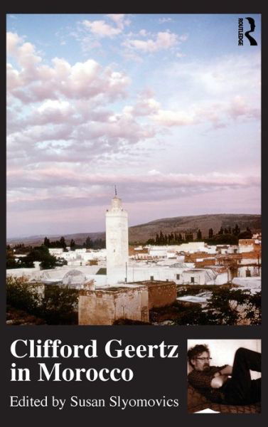 Cover for Susan Slyomovics · Clifford Geertz in Morocco (Hardcover Book) (2010)