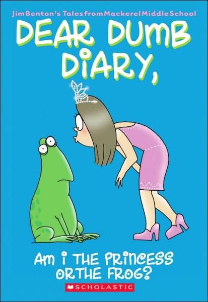 Dear Dumb Diary: #3 Am I a Princess or a Frog? - Dear Dumb Diary - Jim Benton - Books - Scholastic US - 9780439629072 - June 1, 2005