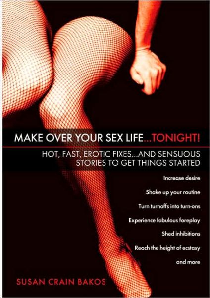 Cover for Susan Crain Bakos · Make Over Your Sex Life...Tonight! (Paperback Book) (2005)