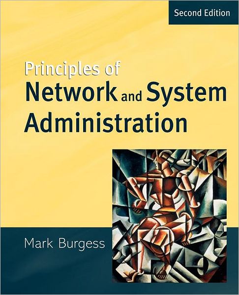 Cover for Burgess, Mark (Oslo University College, Norway) · Principles of Network and System Administration (Paperback Book) (2003)