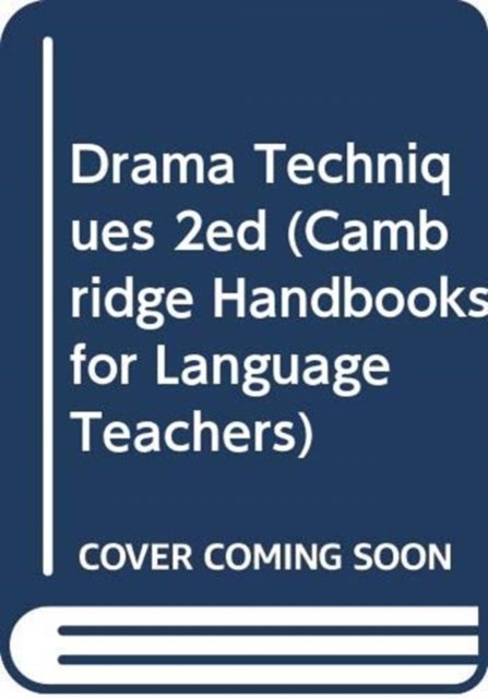 Drama Techniques 2ed - Cambridge Handbooks for Language Teachers - Alan Maley - Kirjat - Cambridge University Press - 9780521249072 - perjantai 28. tammikuuta 1983