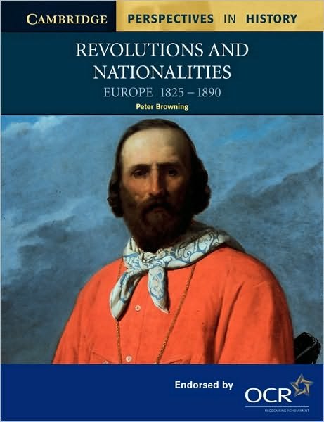Cover for Peter Browning · Revolutions and Nationalities: Europe 1825–1890 - Cambridge Perspectives in History (Taschenbuch) (2000)