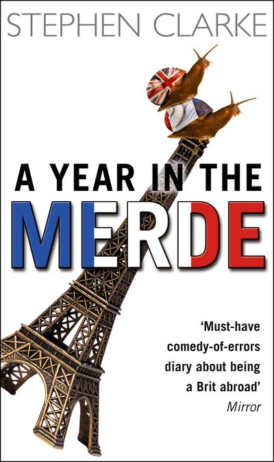Cover for Stephen Clarke · A Year In The Merde (Paperback Book) (2005)