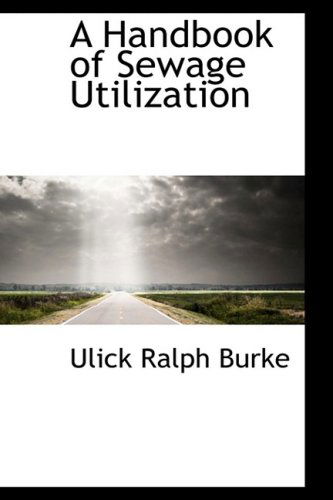 Cover for Ulick Ralph Burke · A Handbook of Sewage Utilization (Paperback Book) (2008)