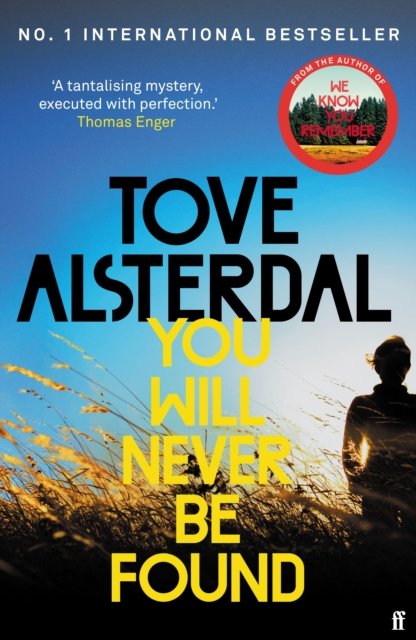 Cover for Tove Alsterdal · You Will Never Be Found: The No. 1 International Bestseller - High Coast series (Gebundenes Buch) [Main edition] (2023)